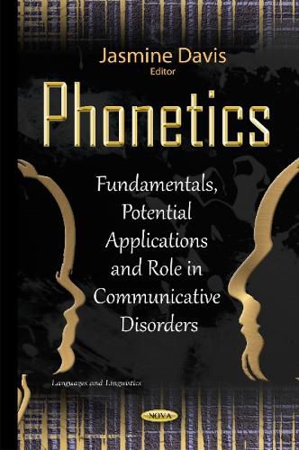 Cover image for Phonetics: Fundamentals, Potential Applications & Role in Communicative Disorders