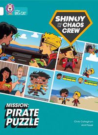 Cover image for Shinoy and the Chaos Crew Mission: Pirate Puzzle: Band 10/White