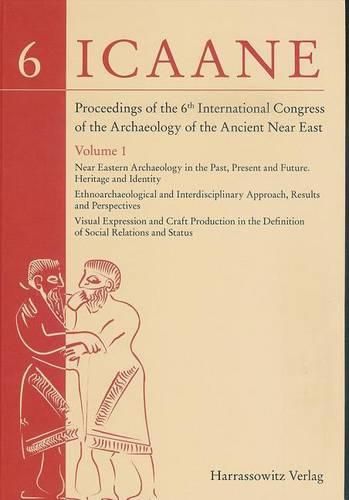 Cover image for Near Eastern Archaology in the Past, Present and Future. Archaeological Heritage and the Archaeologist