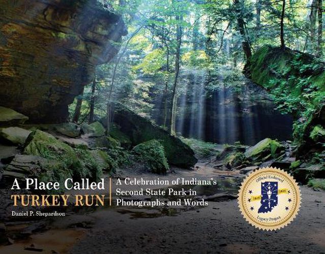 Cover image for A Place Called Turkey Run: A Celebration of Indiana's Second State Park in Photographs and Words