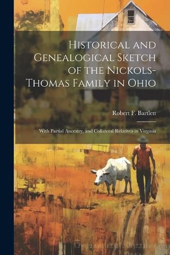 Cover image for Historical and Genealogical Sketch of the Nickols-Thomas Family in Ohio