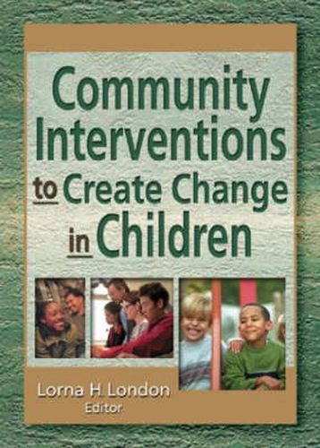 Cover image for Community Interventions to Create Change in Children