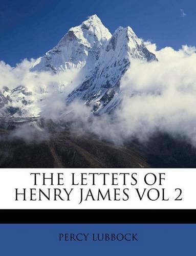 The Lettets of Henry James Vol 2