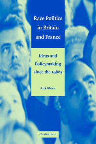 Cover image for Race Politics in Britain and France: Ideas and Policymaking since the 1960s