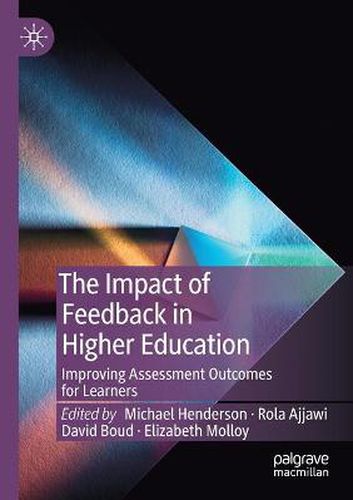 The Impact of Feedback in Higher Education: Improving Assessment Outcomes for Learners