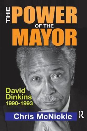 Cover image for The Power of the Mayor: David Dinkins: 1990-1993