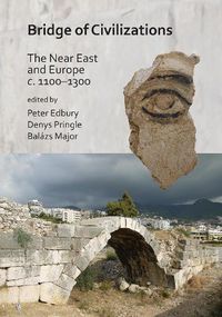 Cover image for Bridge of Civilizations: The Near East and Europe c. 1100-1300