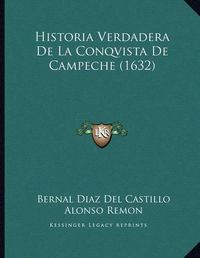 Cover image for Historia Verdadera de La Conqvista de Campeche (1632)