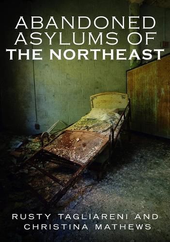 Cover image for Abandoned Asylums of the Northeast