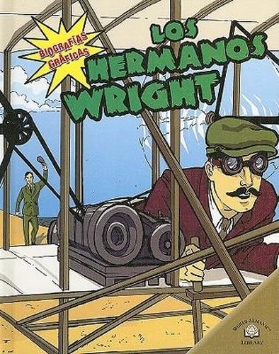 Los Hermanos Wright (the Wright Brothers)