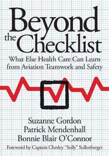 Cover image for Beyond the Checklist: What Else Health Care Can Learn from Aviation Teamwork and Safety