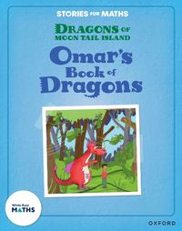 Cover image for Stories for Maths: Oxford Reading Level 8: Omar's Book of Dragons