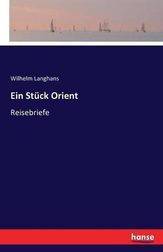 Cover image for Ein Stuck Orient: Reisebriefe