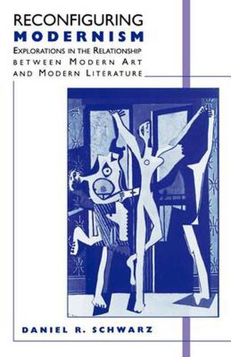 Cover image for Reconfiguring Modernism: Explorations in the Relationship between Modern Art and Modern Literature