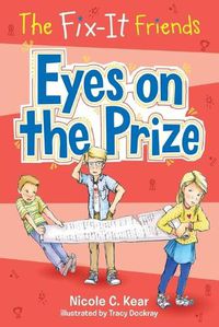 Cover image for The Fix-It Friends: Eyes on the Prize