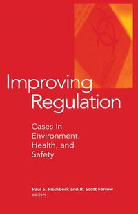 Cover image for Improving Regulation: Cases in Environment, Health, and Safety