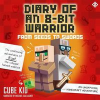 Cover image for Diary of an 8-Bit Warrior: From Seeds to Swords
