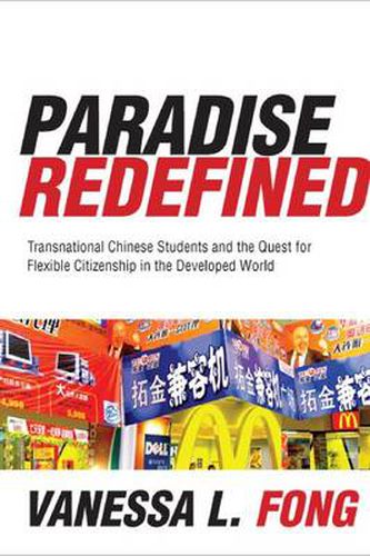 Cover image for Paradise Redefined: Transnational Chinese Students and the Quest for Flexible Citizenship in the Developed World