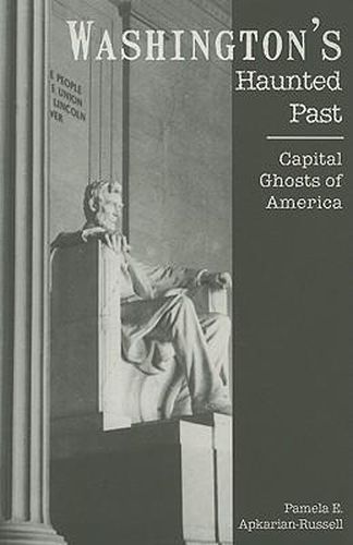 Cover image for Washington's Haunted Past: Capital Ghosts of America