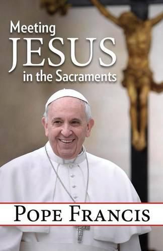 Cover image for Meeting Jesus in the Sacraments