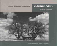 Cover image for Magnificent Failure: A Portrait of the Western Homestead Era