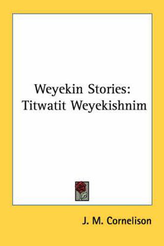 Cover image for Weyekin Stories: Titwatit Weyekishnim