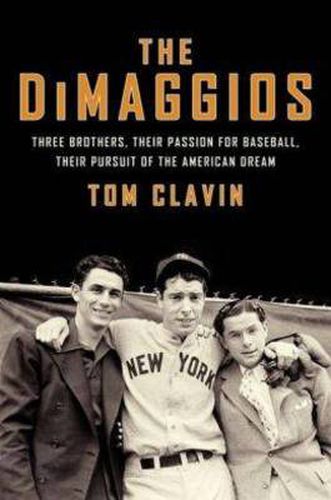 Cover image for The DiMaggios: Three Brothers, Their Passion for Baseball, Their Pursuit of the American Dream (Large Print)