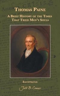 Cover image for Thomas Paine: A Brief History of the Times That Tried Men's Souls