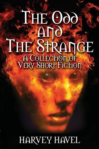 Cover image for The Odd and The Strange: A Collection of Very Short Fiction