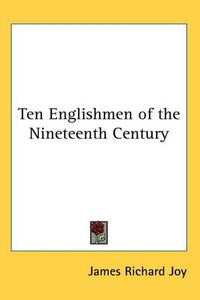 Cover image for Ten Englishmen of the Nineteenth Century