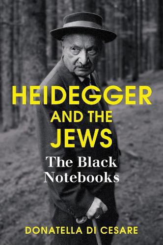 Heidegger and the Jews: The Black Notebooks