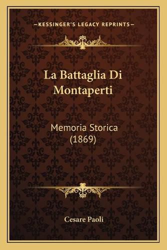 La Battaglia Di Montaperti: Memoria Storica (1869)