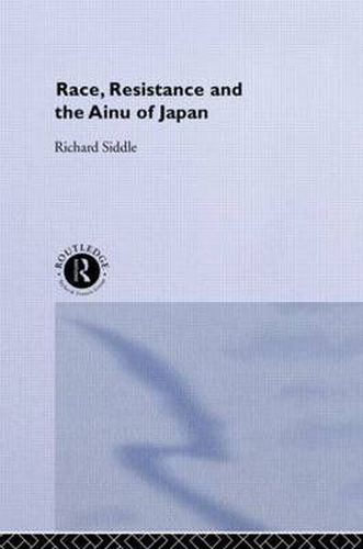 Cover image for Race, Resistance and the Ainu of Japan