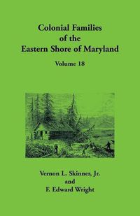 Cover image for Colonial Families of the Eastern Shore of Maryland, Volume 18