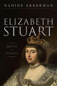 Cover image for Elizabeth Stuart, Queen of Hearts