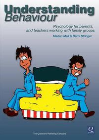 Cover image for Understanding Behaviour: Psychology for Parents, and Teachers Working with Family Groups