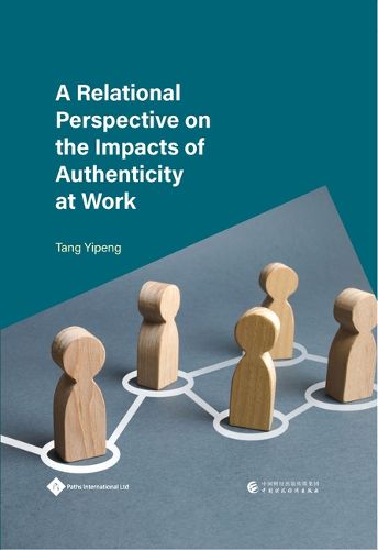 A Relational Perspective on the Impacts of Authenticity at Work