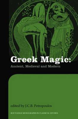 Cover image for Greek Magic: Ancient, Medieval and Modern