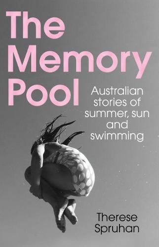 The Memory Pool: Australian Stories of Summer, Sun and Swimming