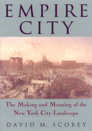 Cover image for Empire City: The Making And Meaning Of