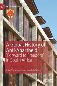 Cover image for A Global History of Anti-Apartheid: 'Forward to Freedom' in South Africa