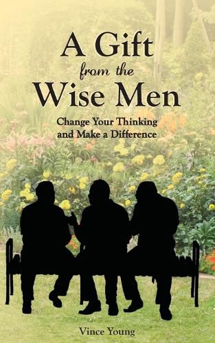 Cover image for A Gift from the Wise Men: Change Your Thinking and Make a Difference