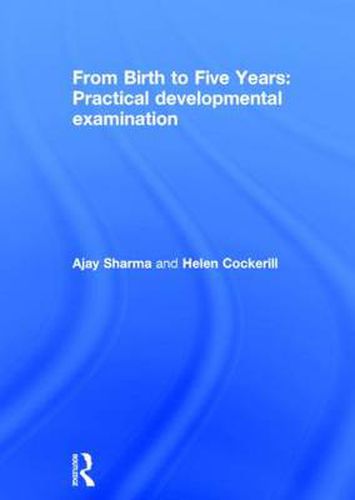 Cover image for From Birth to Five Years: Practical developmental examination