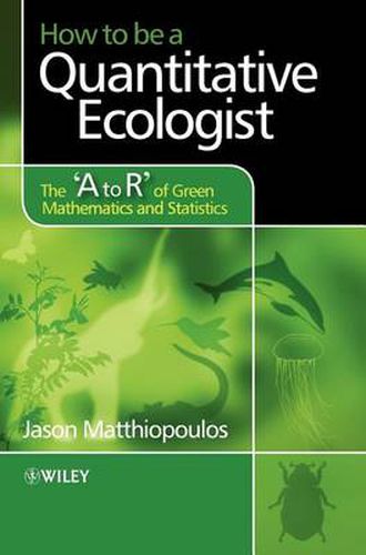 Cover image for How to be a Quantitative Ecologist: The 'A to R' of Green Mathematics and Statistics