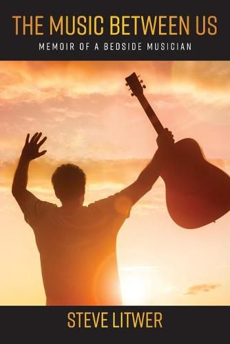 Cover image for The Music Between Us: Memoir of a Bedside Musician