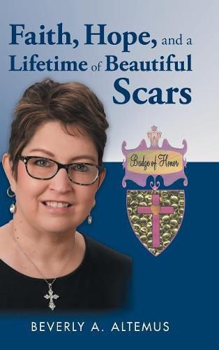 Cover image for Faith, Hope, and a Lifetime of Beautiful Scars