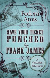 Cover image for Have Your Ticket Punched by Frank James