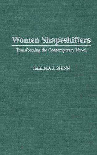 Cover image for Women Shapeshifters: Transforming the Contemporary Novel