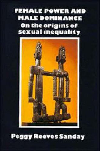 Cover image for Female Power and Male Dominance: On the Origins of Sexual Inequality