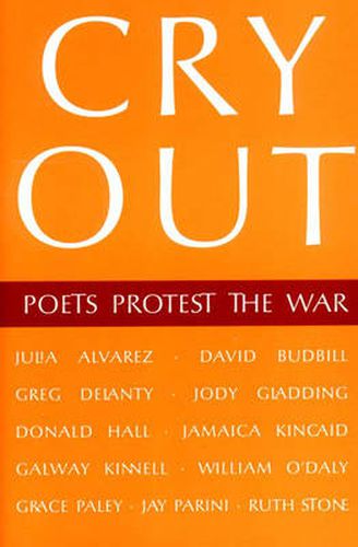 Cry out: Poets Protest the War / Julia Alvarez ... [Et Al.].